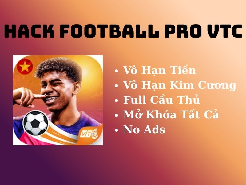 Những tính năng nổi bật của phiên bản Hack Football Pro VTC